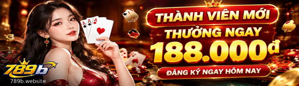 789B giới thiệu ưu đãi thành viên mới thưởng 188.000đ